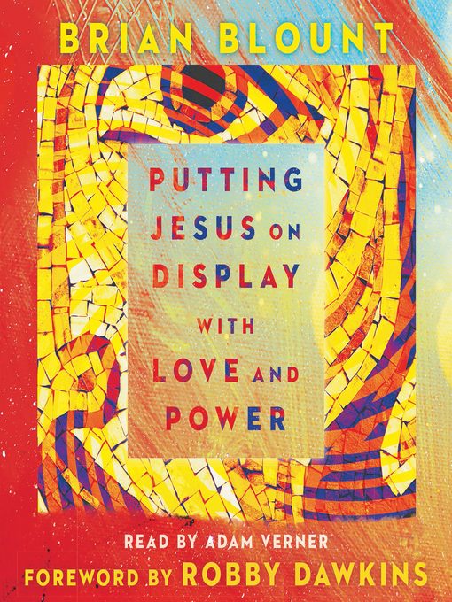 Title details for Putting Jesus on Display with Love and Power by Brian Blount - Wait list